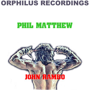 Phil Matthew pres. John Rambo